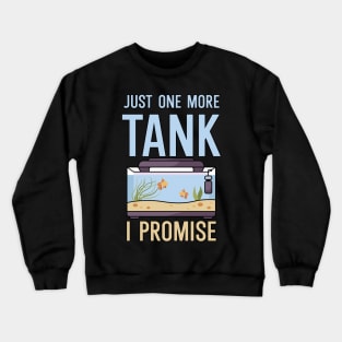 Just one more Tank i Promise Crewneck Sweatshirt